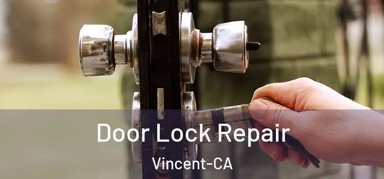 Door Lock Repair Vincent-CA
