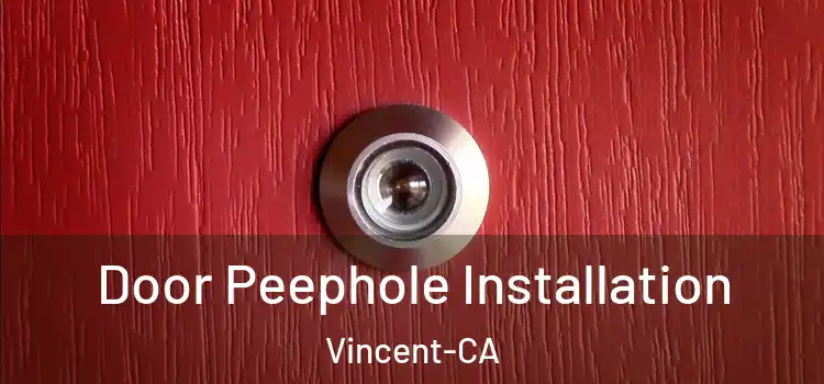 Door Peephole Installation Vincent-CA