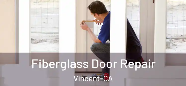 Fiberglass Door Repair Vincent-CA