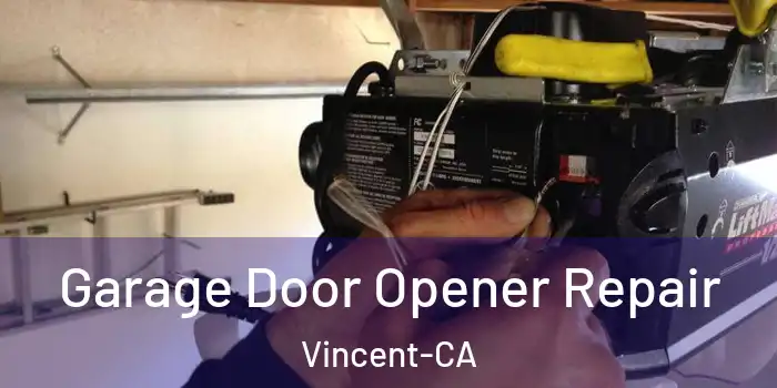 Garage Door Opener Repair Vincent-CA
