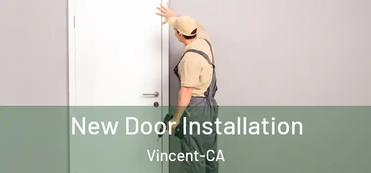 New Door Installation Vincent-CA