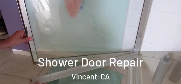 Shower Door Repair Vincent-CA
